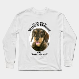 Lucky Wirehaired Dachshund Long Sleeve T-Shirt